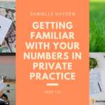 Getting Familiar With Your Numbers In Private Practice