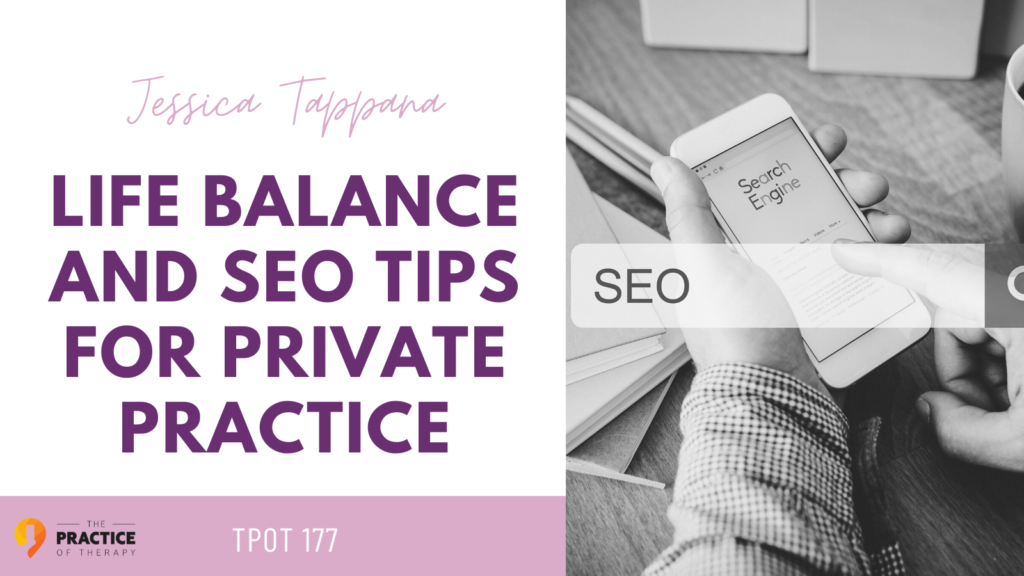 Life Balance and SEO Tips for Private Practice