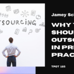 Why You Should Outsource In Private Practice