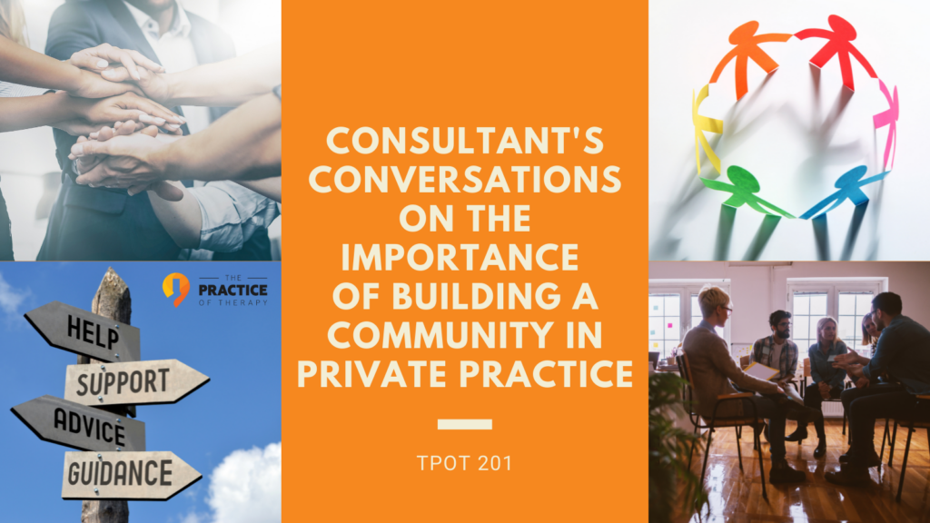 Consultant's Conversations On The Importance of Building A Community In Private Practice