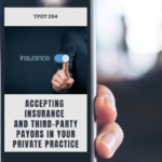 Accepting Insurance and Third-Party Payors In Your Private Practice