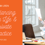 Balancing Home Life & Private Practice
