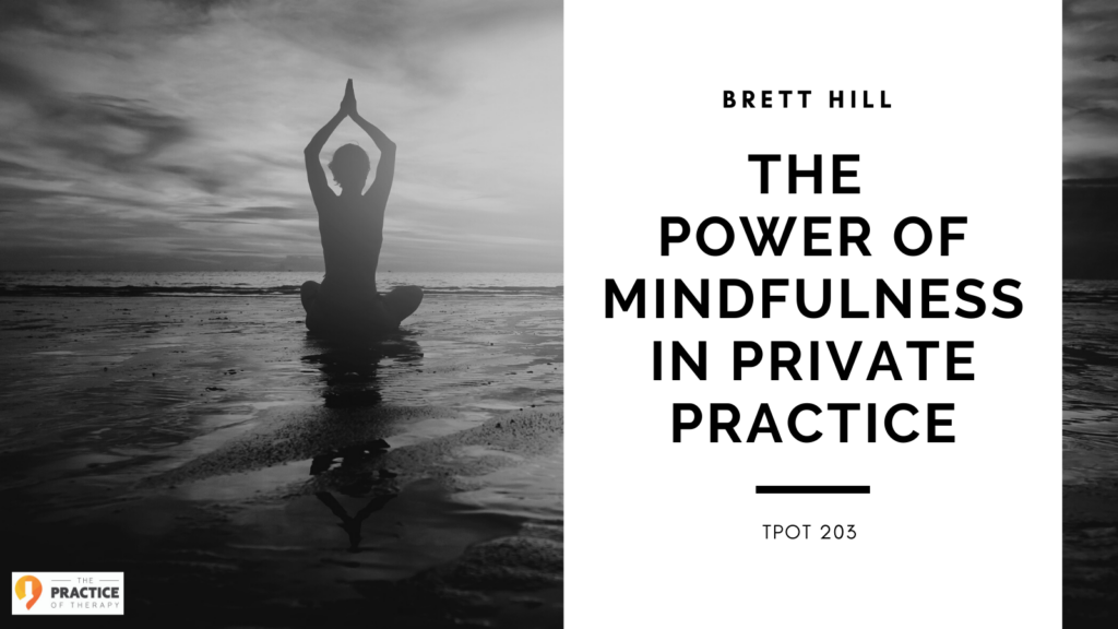 The Power of Mindfulness In Private Practice