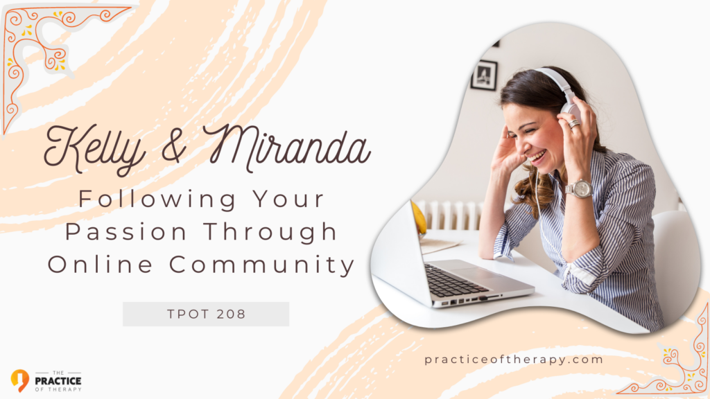 Kelly and Miranda Following Your Passion Through Online Community TPOT 208