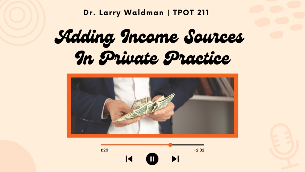 Adding Income Sources In Private Practice
