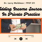 Adding Income Sources In Private Practice