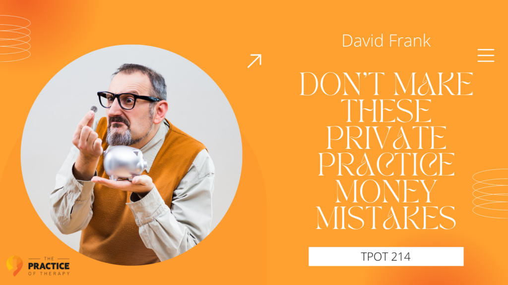 Don’t Make These Private Practice Money Mistakes