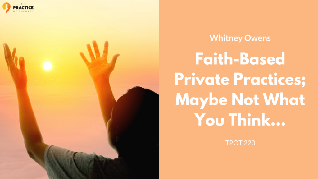 Faith-Based Private Practices; Maybe Not What You Think...