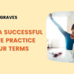 Build A Successful Private Practice On Your Terms
