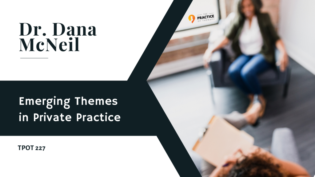 Emerging Themes in Private Practice