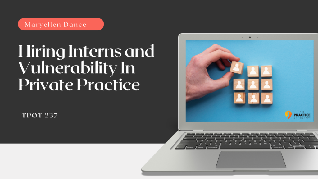 Hiring Interns and Vulnerability In Private Practice