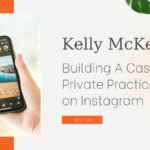 Kelly McKenna | Building A Cash-Pay Private Practice on Instagram | TPOT 240