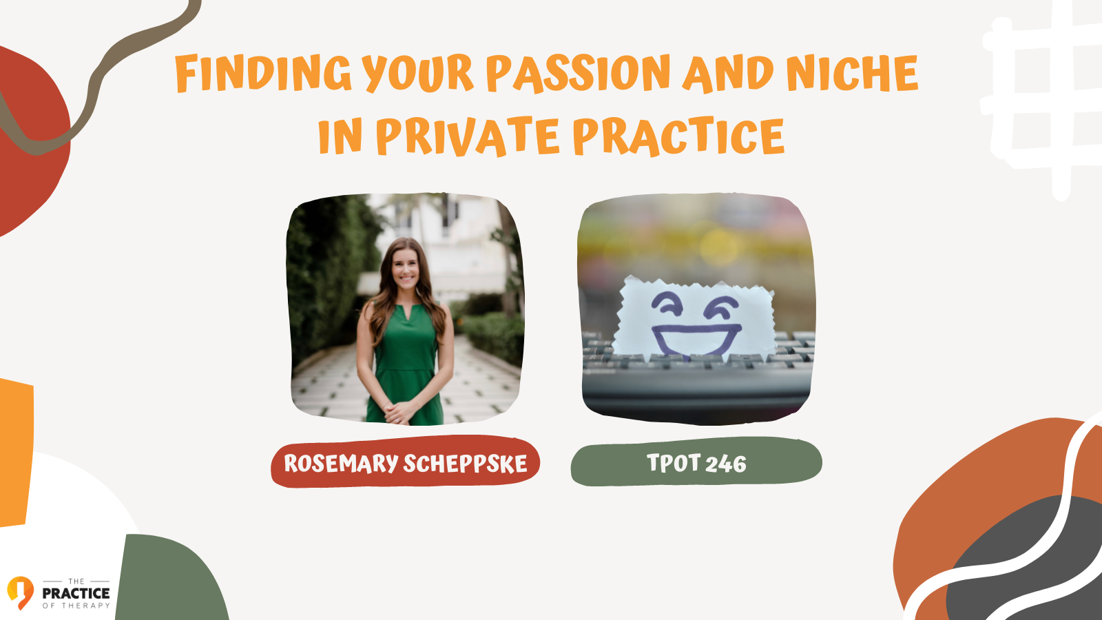 Rosemary Scheppske | Finding Your Passion and Niche in Private Practice | TPOT 246
