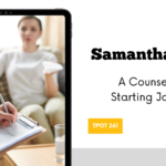 Samantha Cimo | A Counselor's Starting Journey | TPOT 261
