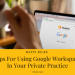 Tips For Using Google Workspace In Your Private Practice