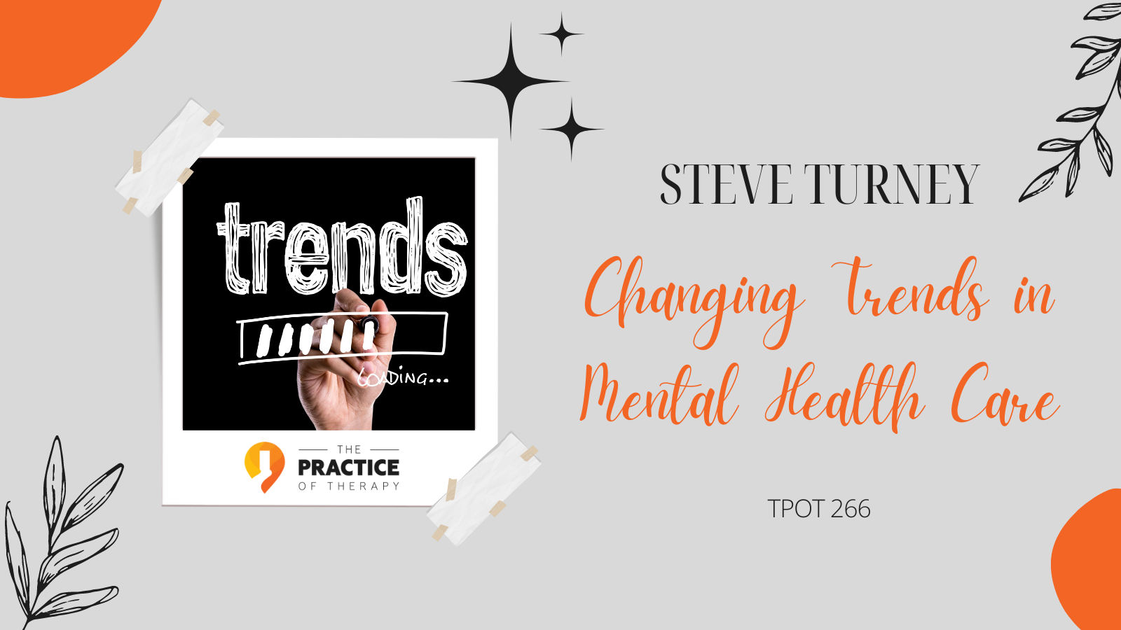 Steve Turney Changing Trends in Mental Health Care TPOT 266