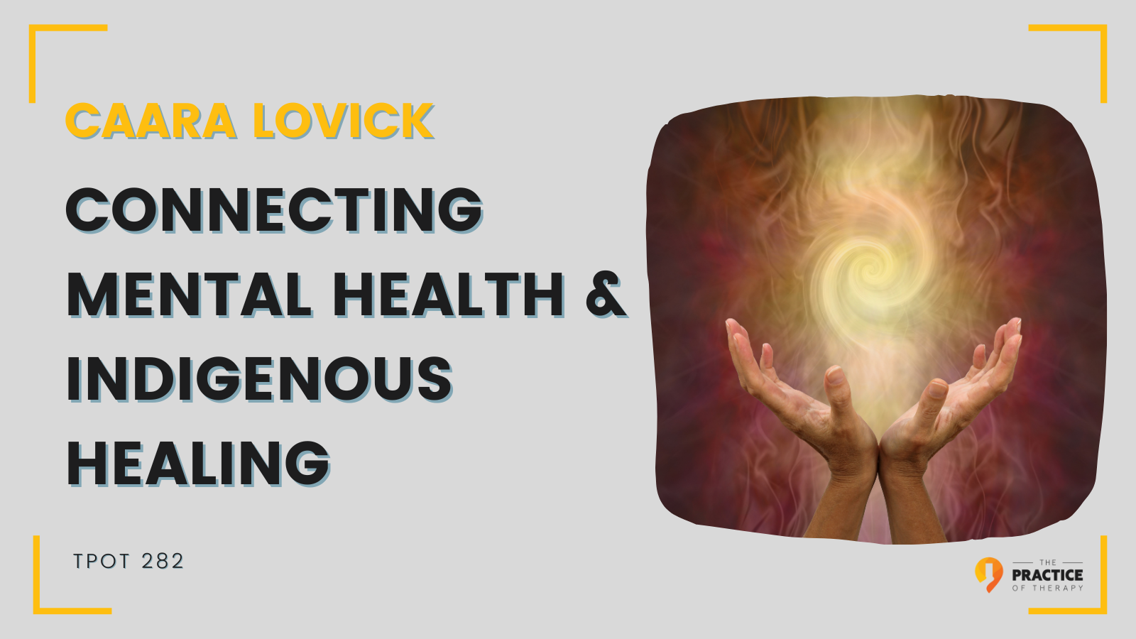 Caara Lovick Connecting Mental Health and Indigenous Healing TPOT 282