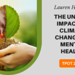 Lauren Hawkins The Unseen Impact of Climate Change on Mental Health TPOT 292