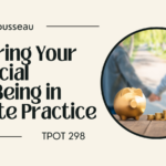 Ryan Derousseau | Securing Your Financial Well-Being in Private Practice | TPOT 298