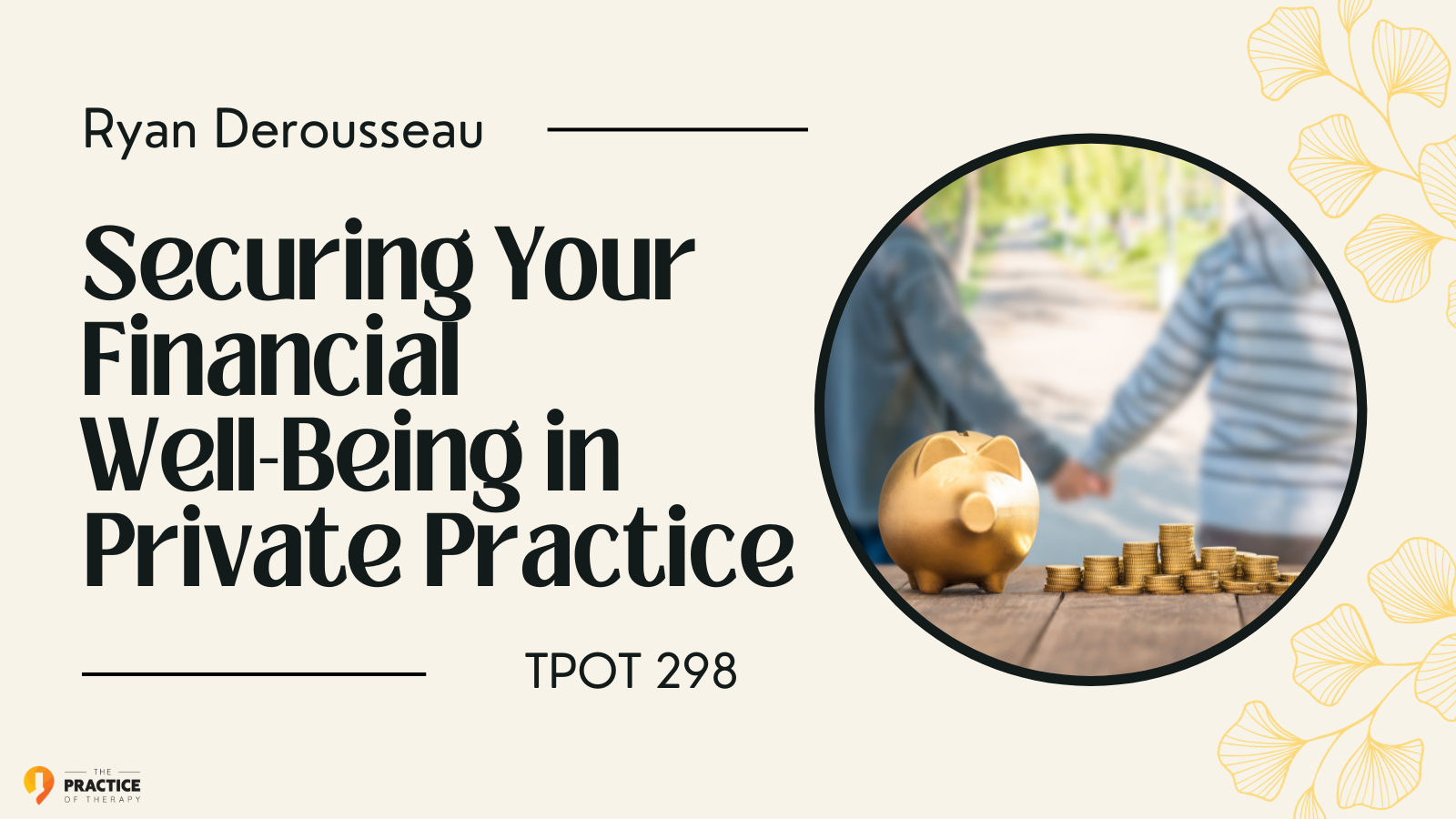 Ryan Derousseau | Securing Your Financial Well-Being in Private Practice | TPOT 298