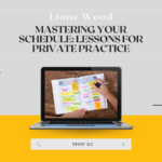 Liane Wood Mastering Your Schedule Lessons for Private Practice TPOT 312