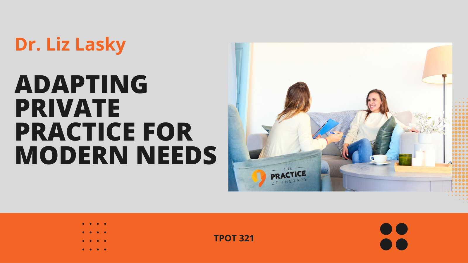 Dr. Liz Lasky Adapting Private Practice for Modern Needs TPOT 321
