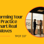 Colin Carr Transforming Your Private Practice with Smart Real Estate Moves TPOT 337