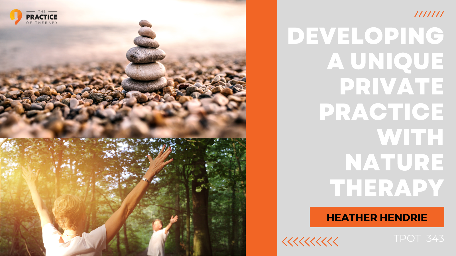 Heather Hendrie Developing a Unique Private Practice with Nature Therapy TPOT 343