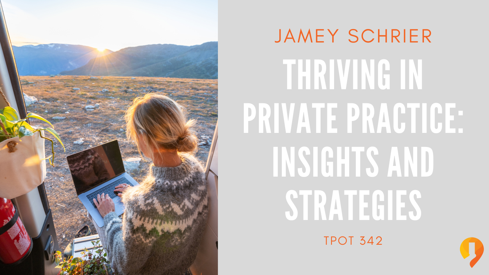 Jamey Schrier Thriving in Private Practice Insights and Strategies TPOT 342