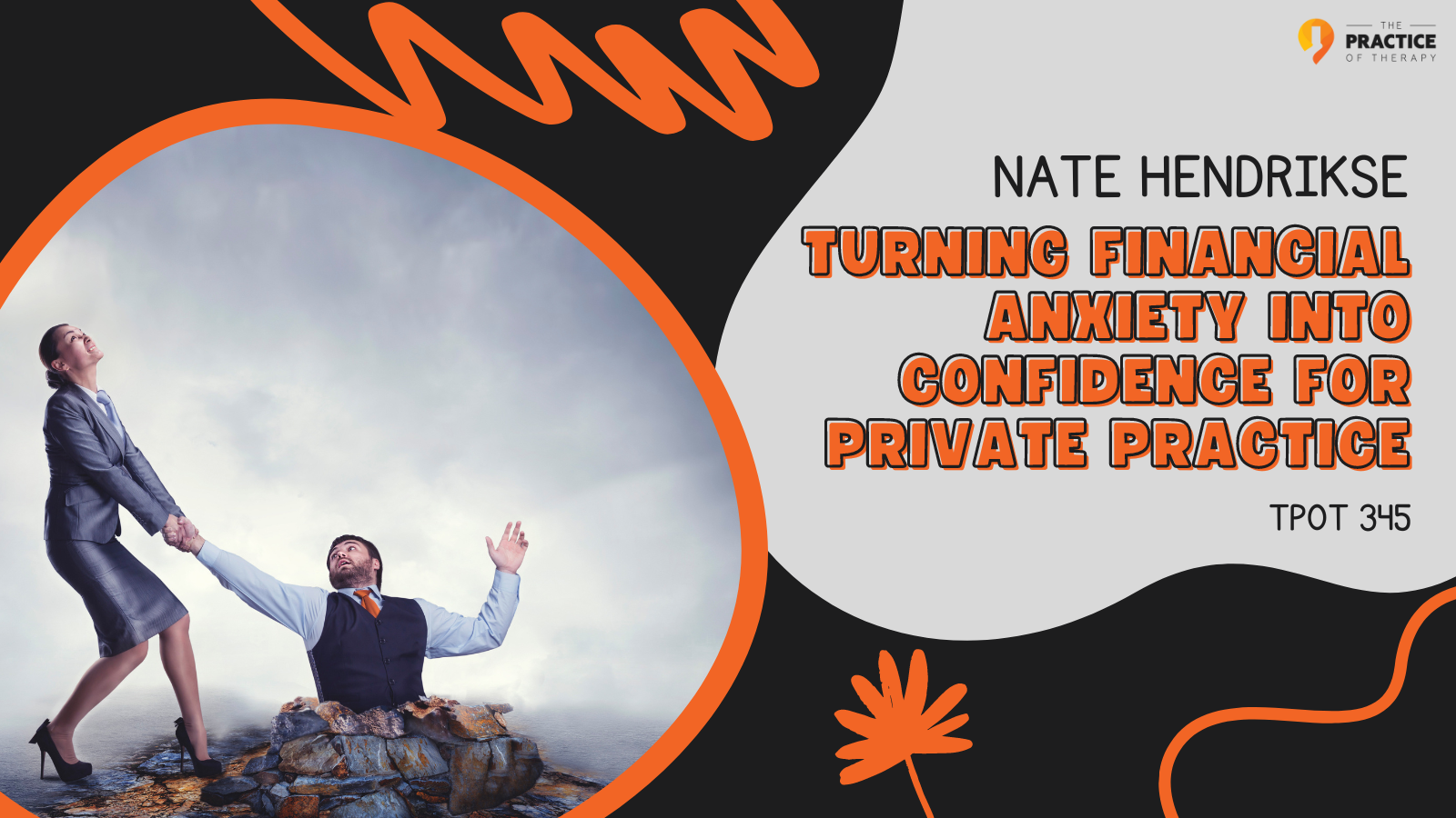 Nate Hendrikse Turning Financial Anxiety into Confidence for Private Practice TPOT 345