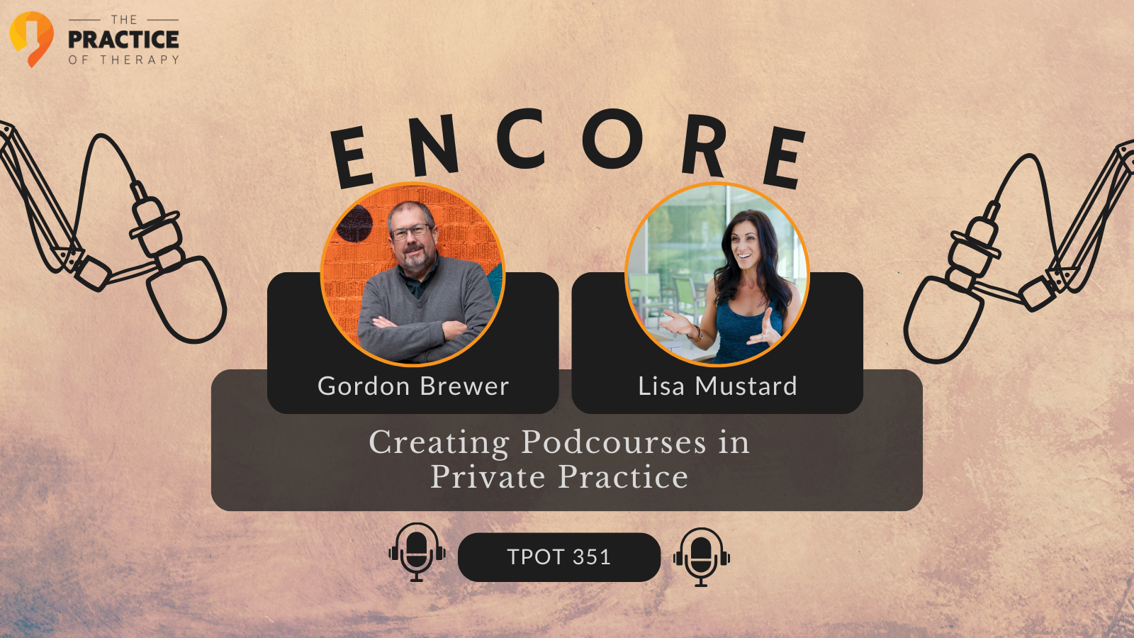 Encore Lisa Mustard | Creating Podcourses in Private Practice | TPOT 351