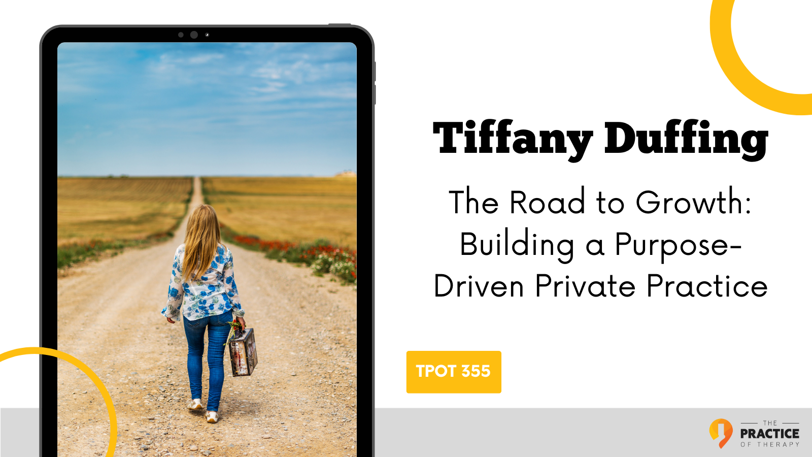 Tiffany Duffing The Road to Growth Building a Purpose-Driven Private Practice TPOT 355