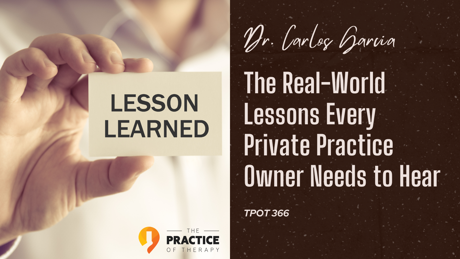 Dr. Carlos Garcia | The Real-World Lessons Every Private Practice Owner Needs to Hear | TPOT 366