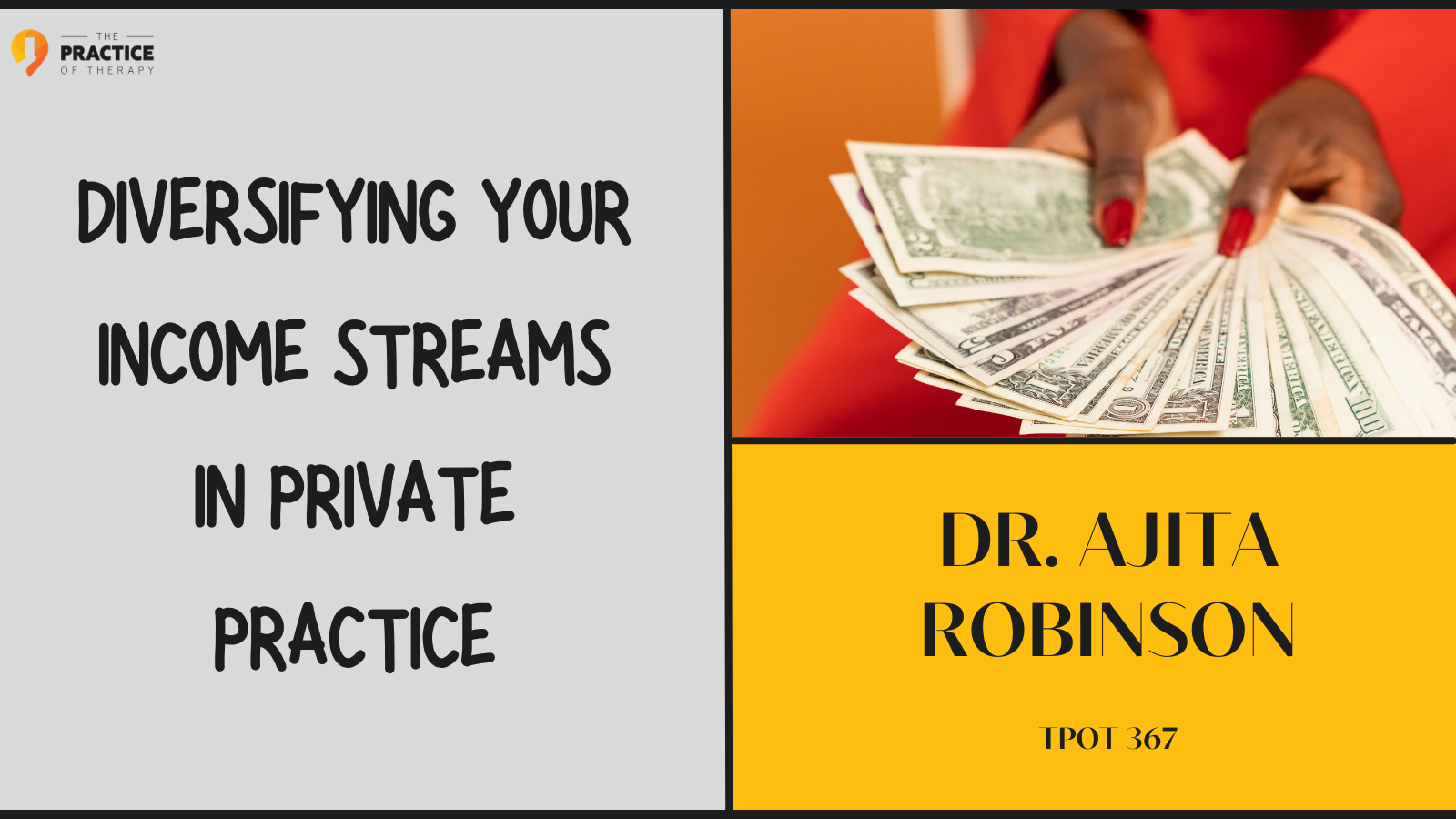 Dr. Ajita Robinson Diversifying Your Income Streams In Private Practice TPOT 367