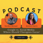 Jessica Harris Google vs. Social Media Where Should Therapists Focus TPOT 374