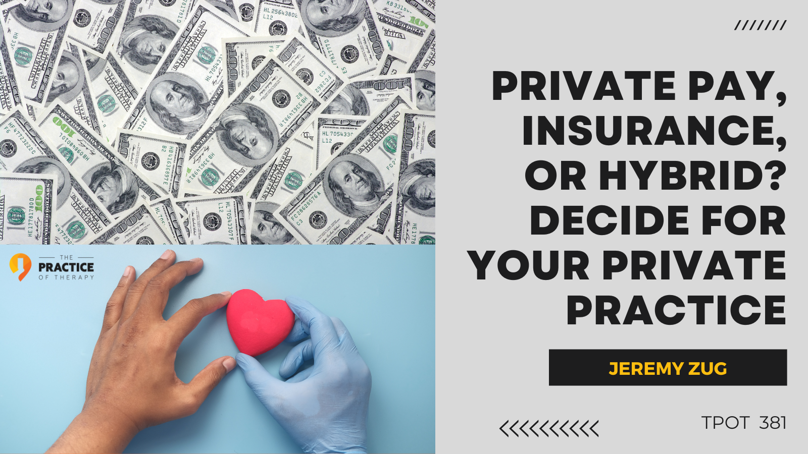 Jeremy Zug Private Pay, Insurance, or Hybrid Decide For Your Private Practice TPOT 381