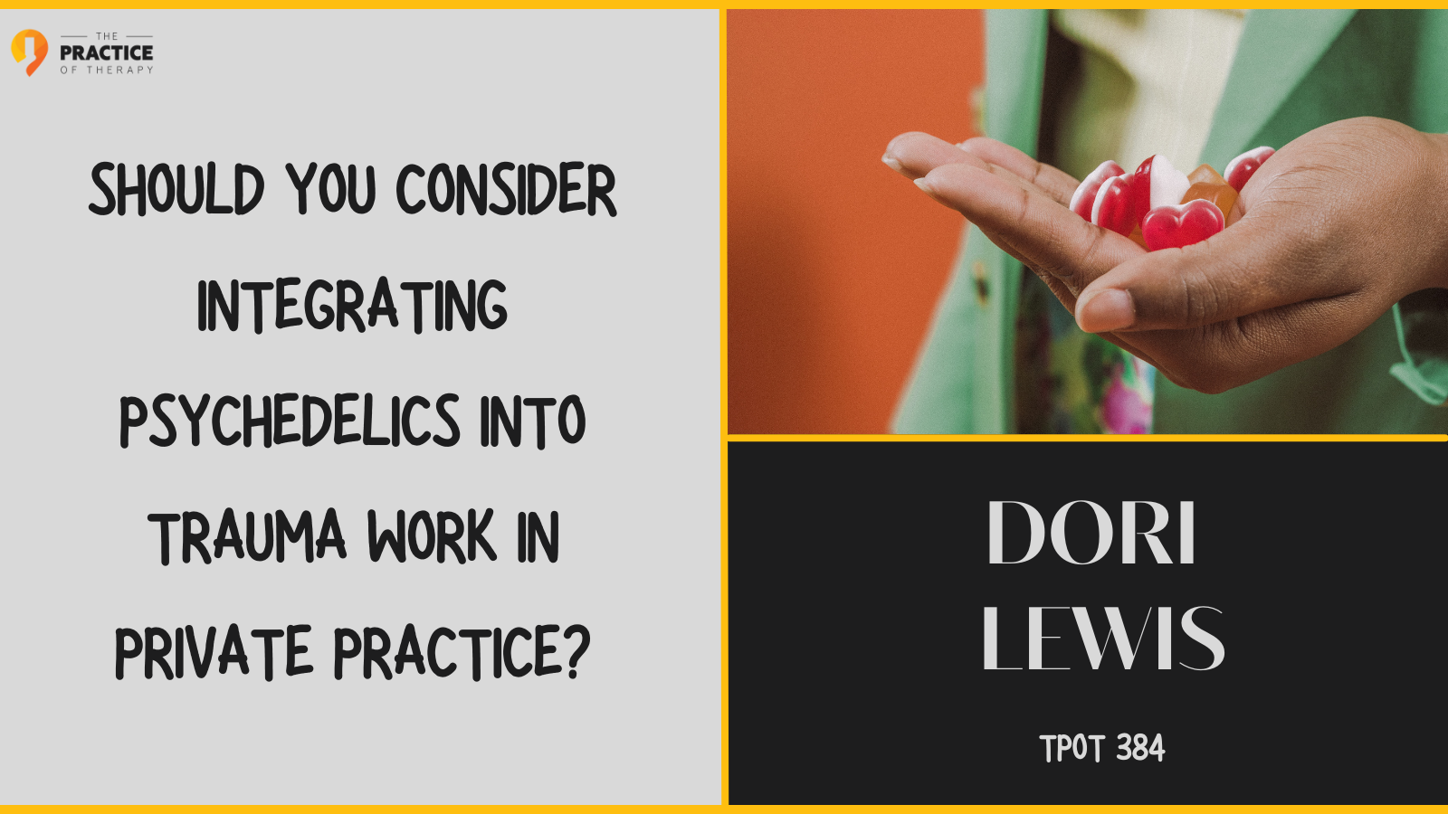 Dori Lewis Should you Consider Integrating Psychedelics into Trauma Work in Private Practice TPOT 384