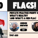 Private Practice Profit Margins: What’s Healthy (and What’s a Red Flag) | Gretchen Roberts | TPOT 420